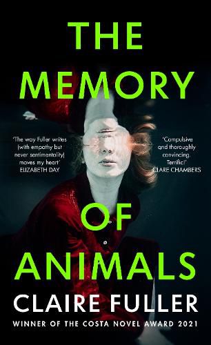 The Memory of Animals: From the Costa Novel-winning author of Unsettled Ground
