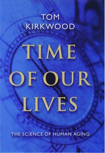 Cover image for Time of Our Lives: The Science of Human Aging