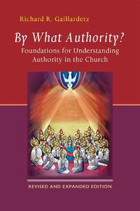 Cover image for By What Authority?: Foundations for Understanding Authority in the Church