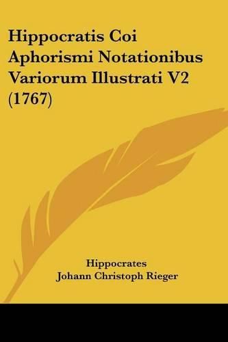 Cover image for Hippocratis Coi Aphorismi Notationibus Variorum Illustrati V2 (1767)