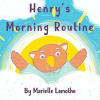 Cover image for Henry's Morning Routine