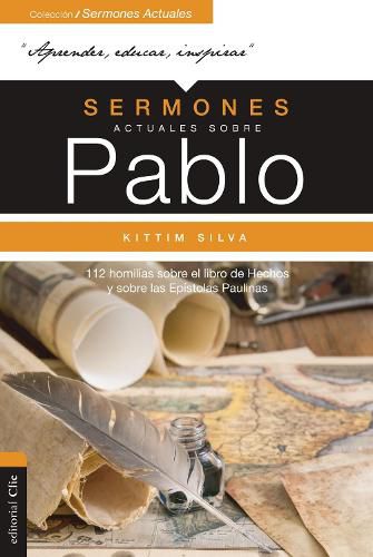 Cover image for Sermones Actuales Sobre Pablo: 112 Homilias Sobre El Libro de Los Hechos Y Sobre Las Epistolas Paulinas