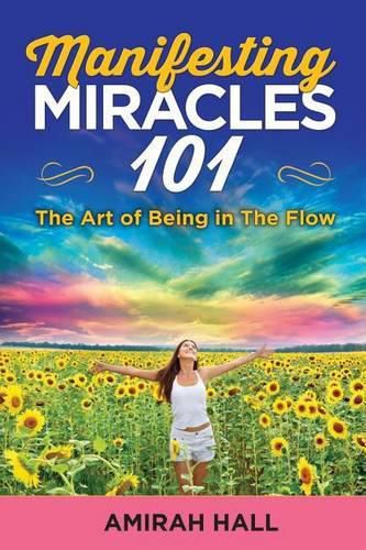 Cover image for Manifesting Miracles 101: The Art of Being in The Flow