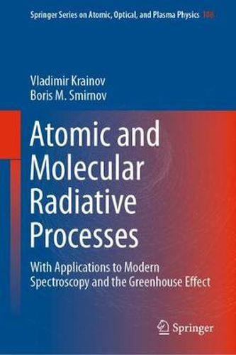 Cover image for Atomic and Molecular Radiative Processes: With Applications to Modern Spectroscopy and the Greenhouse Effect