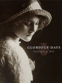 Cover image for Glorious Days: Australia 1913
