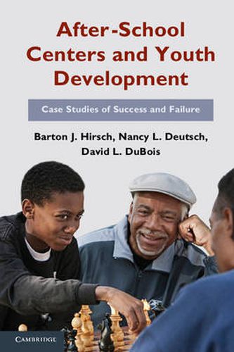 After-School Centers and Youth Development: Case Studies of Success and Failure