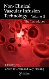 Cover image for Non-Clinical Vascular Infusion Technology, Volume II: The Techniques