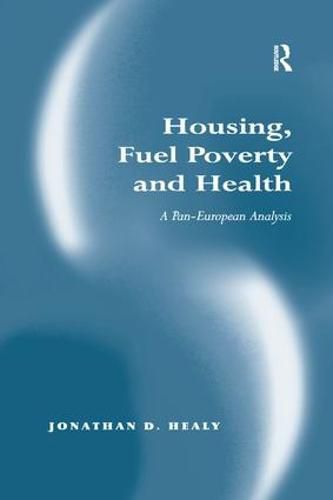 Cover image for Housing, Fuel Poverty and Health: A Pan-European Analysis