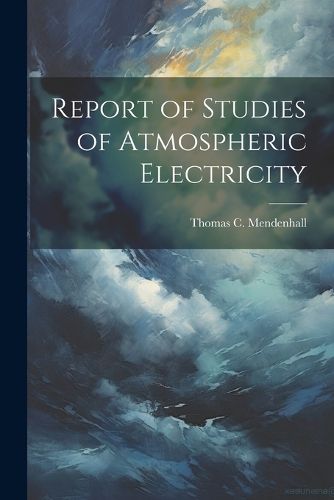 Report of Studies of Atmospheric Electricity