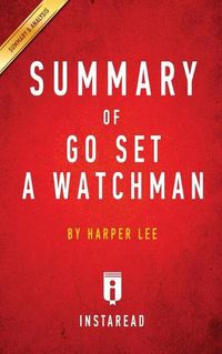 Cover image for Summary of Go Set a Watchman: by Harper Lee - Includes Analysis