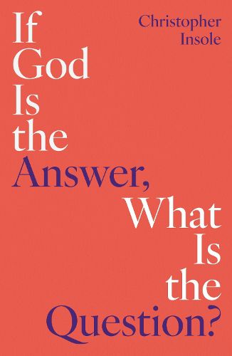 Cover image for If God Is the Answer, What Is the Question?