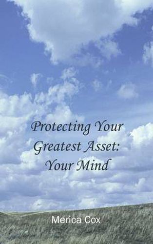 Cover image for Protecting Your Greatest Asset: Your Mind
