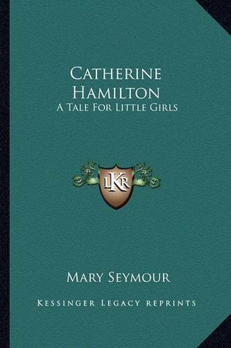 Catherine Hamilton: A Tale for Little Girls