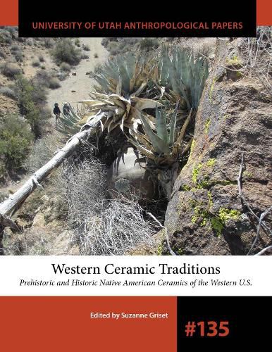 Cover image for Western Ceramic Traditions Volume 135: Prehistoric and Historic Native American Ceramics of the Western U.S.