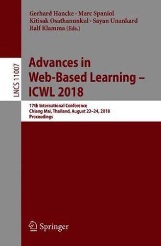 Cover image for Advances in Web-Based Learning - ICWL 2018: 17th International Conference, Chiang Mai, Thailand, August 22-24, 2018, Proceedings