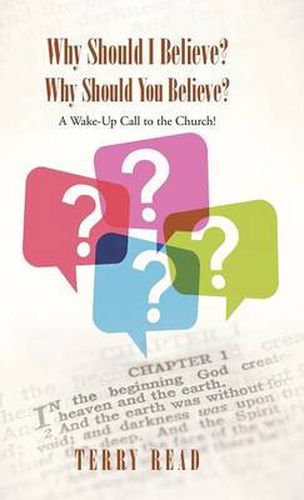 Cover image for Why Should I Believe? Why Should You Believe?: A Wake-Up Call to the Church!