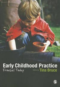 Cover image for Early Childhood Practice: Froebel Today