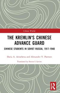 Cover image for The Kremlin's Chinese Advance Guard