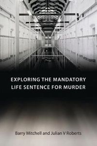 Cover image for Exploring the Mandatory Life Sentence for Murder