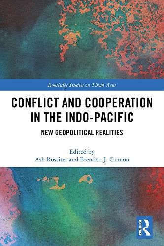 Cover image for Conflict and Cooperation in the Indo-Pacific: New Geopolitical Realities