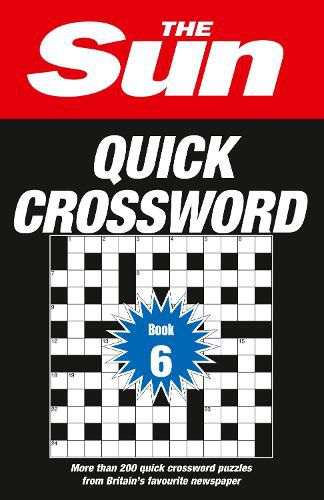 Cover image for The Sun Quick Crossword Book 6: 200 Fun Crosswords from Britain's Favourite Newspaper