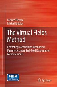 Cover image for The Virtual Fields Method: Extracting Constitutive Mechanical Parameters from Full-field Deformation Measurements