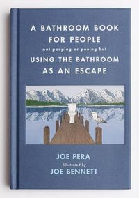 Cover image for A Bathroom Book for People Not Pooping or Peeing But Using the Bathroom as an Escape