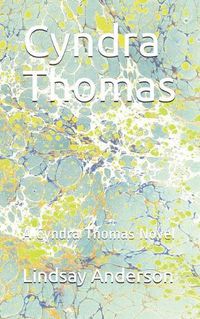 Cover image for Cyndra Thomas: A Cyndra Thomas Novel