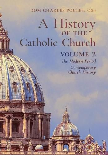 Cover image for A History of the Catholic Church: Vol.2: The Modern Period Contemporary Church History