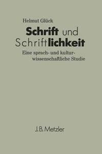 Cover image for Schrift und Schriftlichkeit: Eine sprach- und kulturwissenschaftliche Studie