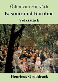 Cover image for Kasimir und Karoline (Grossdruck): Volksstuck