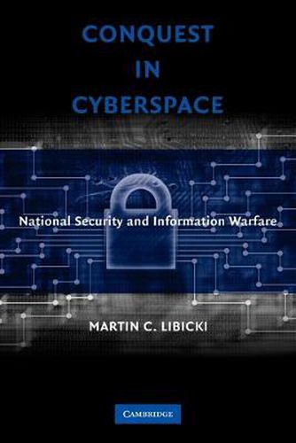 Cover image for Conquest in Cyberspace: National Security and Information Warfare