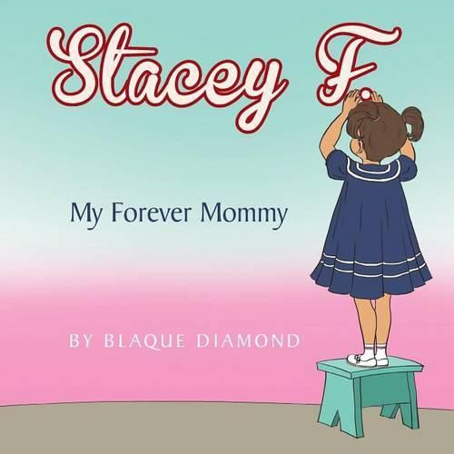 Cover image for Stacey F.: My Forever Mommy