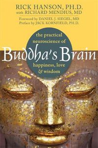 Cover image for Buddha's Brain: The Practical Neuroscience of Happiness, Love, and Wisdom