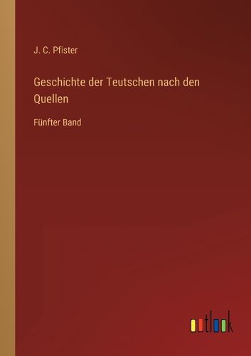 Cover image for Geschichte der Teutschen nach den Quellen
