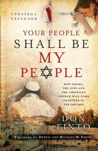 Cover image for Your People Shall Be My People - How Israel, the Jews and the Christian Church Will Come Together in the Last Days