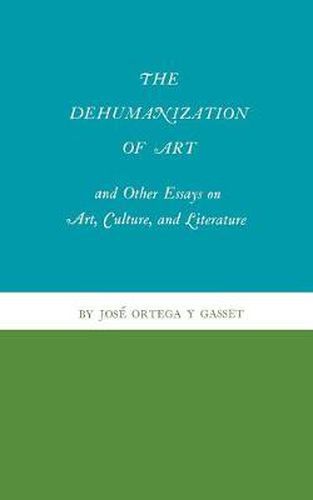 Cover image for The Dehumanization of Art and Other Essays on Art, Culture, and Literature