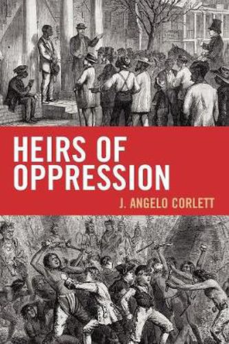 Cover image for Heirs of Oppression: Racism and Reparations