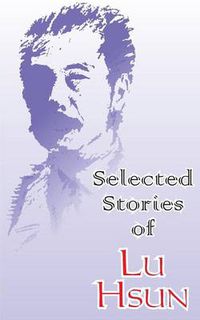 Cover image for Selected Stories of Lu Hsun
