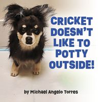 Cover image for Cricket Doesn't Like to Potty Outside!