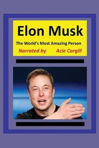 Cover image for The World's Most Amazing Person, Elon Musk