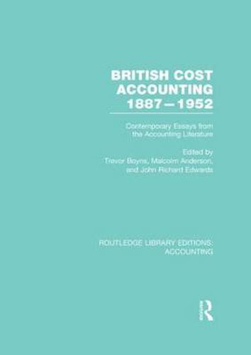 Cover image for British Cost Accounting 1887-1952 (RLE Accounting): Contemporary Essays from the Accounting Literature