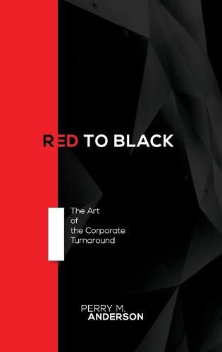 Cover image for Red to Black: The Art of the Corporate Turnaround