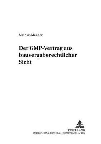 Cover image for Der Gmp-Vertrag Aus Bauvergaberechtlicher Sicht