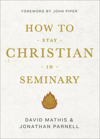 Cover image for How to Stay Christian in Seminary