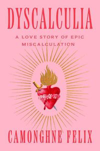 Cover image for Dyscalculia: A Love Story of Epic Miscalculation