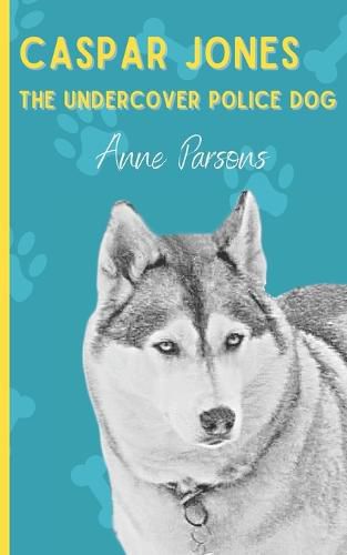 Cover image for Caspar Jones The Undercover Police Dog