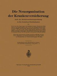 Cover image for Die Neuorganisation Der Krankenversicherung: Nach Der Reichsversicherungsordnung in Den Deutschen Bundesstaaten