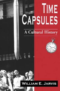 Cover image for Time Capsules: A Cultural History