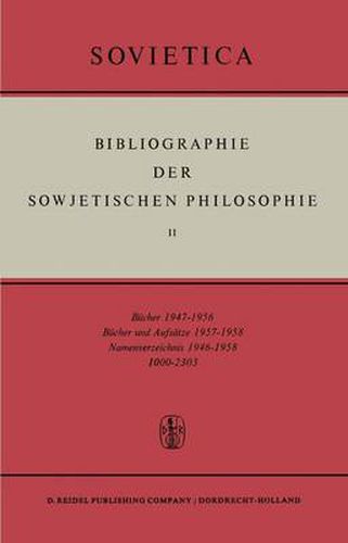 Bibliographie der Sowjetischen Philosophie: Bucher 1947-1956; Bucher und Aufsatze 1957-1958; Namenverzeichnis 1946-1958